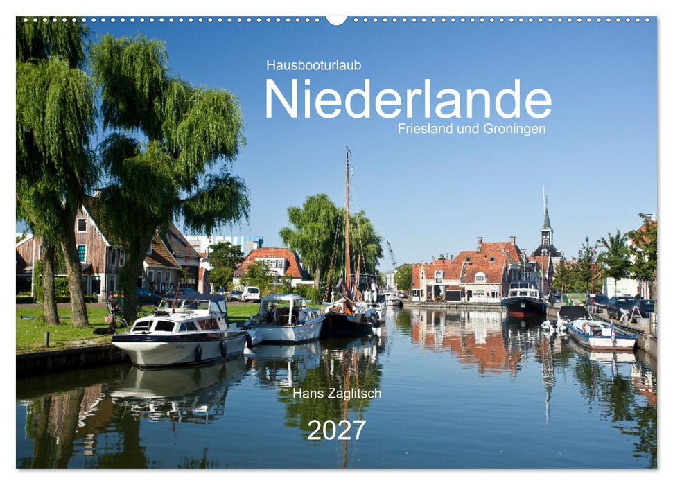 Hausbooturlaub Niederlande - Friesland und Groningen (CALVENDO Wandkalender 2027)