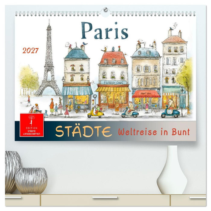 Städte - Weltreise in Bunt (CALVENDO Premium Wandkalender 2027)