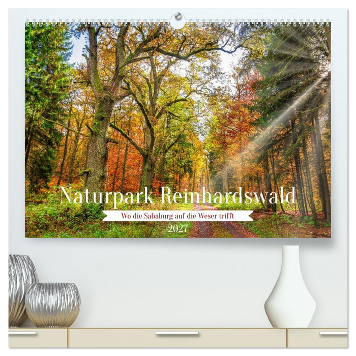 Naturpark Reinhardswald - Wo die Sababurg auf die Weser trifft (CALVENDO Premium Wandkalender 2027)