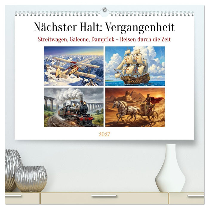 Nächster Halt: Vergangenheit (CALVENDO Premium Wandkalender 2027)