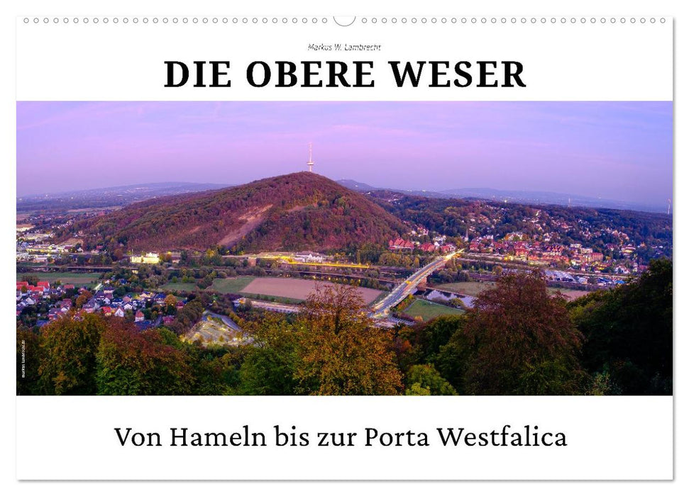Die Obere Weser - von Hamel bis zur Porta Westfalica (CALVENDO Wandkalender 2027)