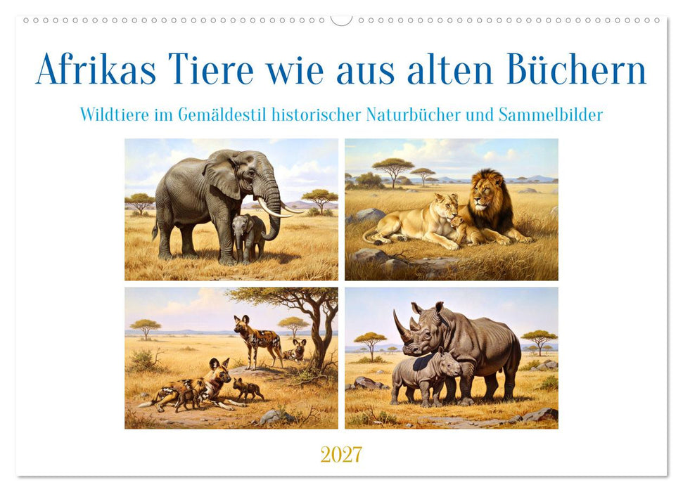 Afrikas Tiere wie aus alten Büchern (CALVENDO Wandkalender 2027)