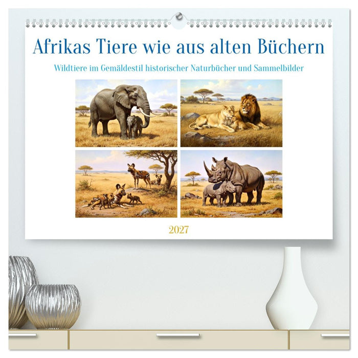 Afrikas Tiere wie aus alten Büchern (CALVENDO Premium Wandkalender 2027)