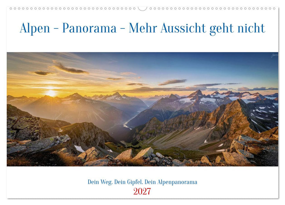 Alpen - Panorama - Mehr Aussicht geht nicht (CALVENDO Wandkalender 2027)