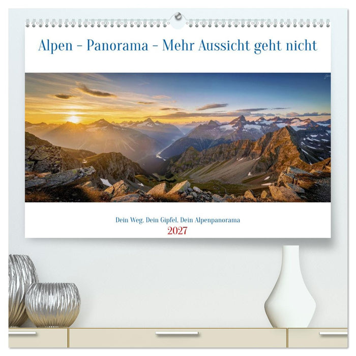 Alpen - Panorama - Mehr Aussicht geht nicht (CALVENDO Premium Wandkalender 2027)