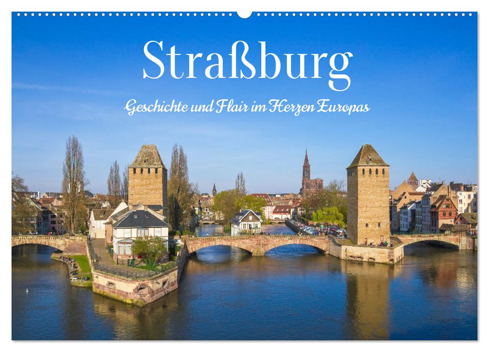 Straßburg – Geschichte und Flair im Herzen Europas (CALVENDO Wandkalender 2027)