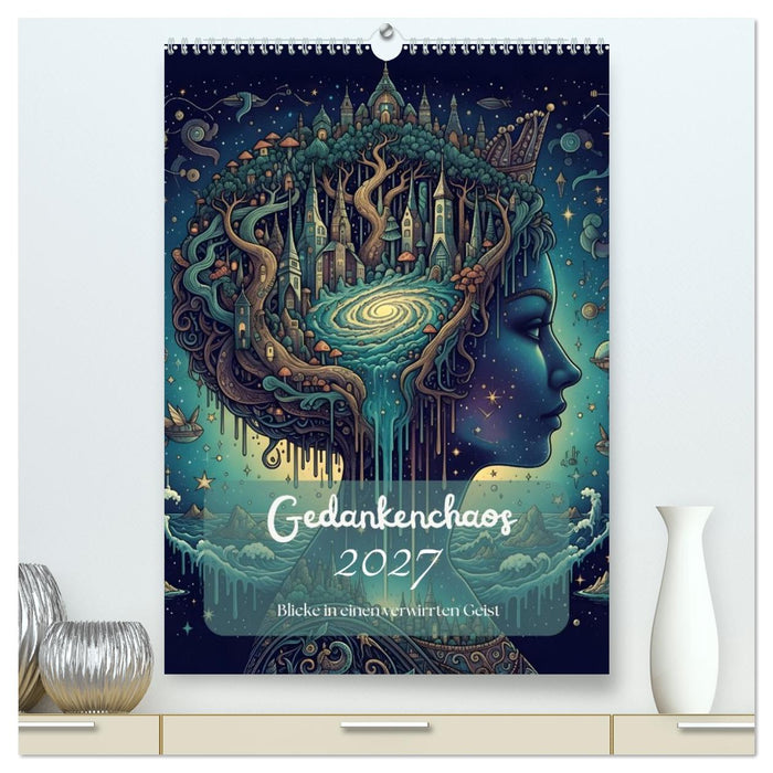 Gedankenchaos - Blicke in einer verwirrten Geist (CALVENDO Premium Wandkalender 2027)