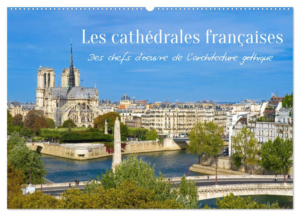 Les cathédrales françaises – Des chefs-d'œuvre de l’architecture gothique (CALVENDO Calendrier mensuel 2027)