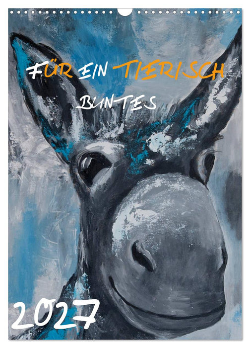 Für ein tierisch buntes 2027 (CALVENDO Wandkalender 2027)