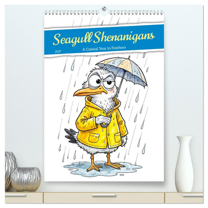 Seagull Shenanigan - A Coastal Year in Feathers (CALVENDO Premium-Calendar 2027)