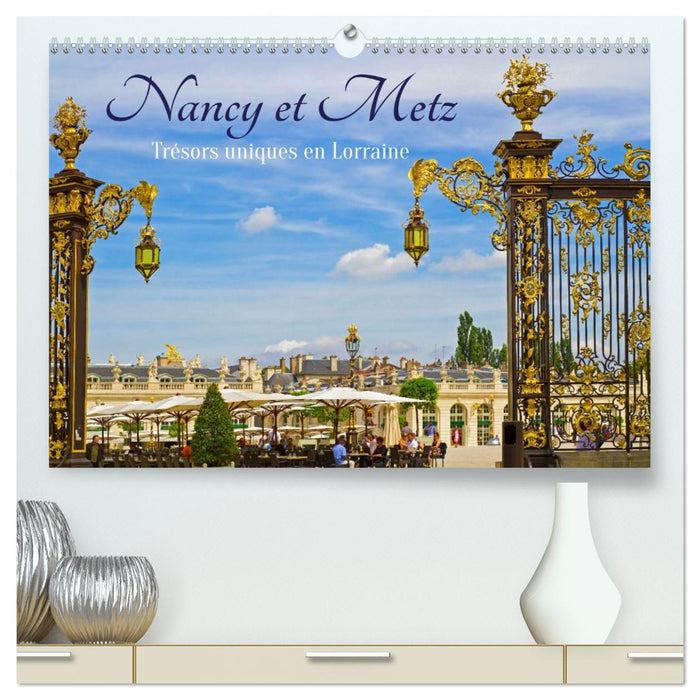 Nancy et Metz – Trésors uniques en Lorraine (CALVENDO Calendrier supérieur 2027)