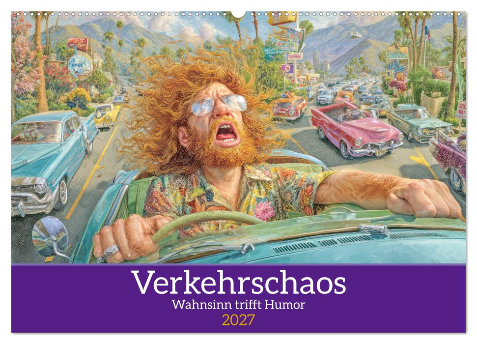 Verkehrschaos - Wahnsinn trifft Humor (CALVENDO Wandkalender 2027)