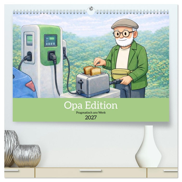 Opa Edition - Pragmatisch ans Werk (CALVENDO Premium Wandkalender 2027)
