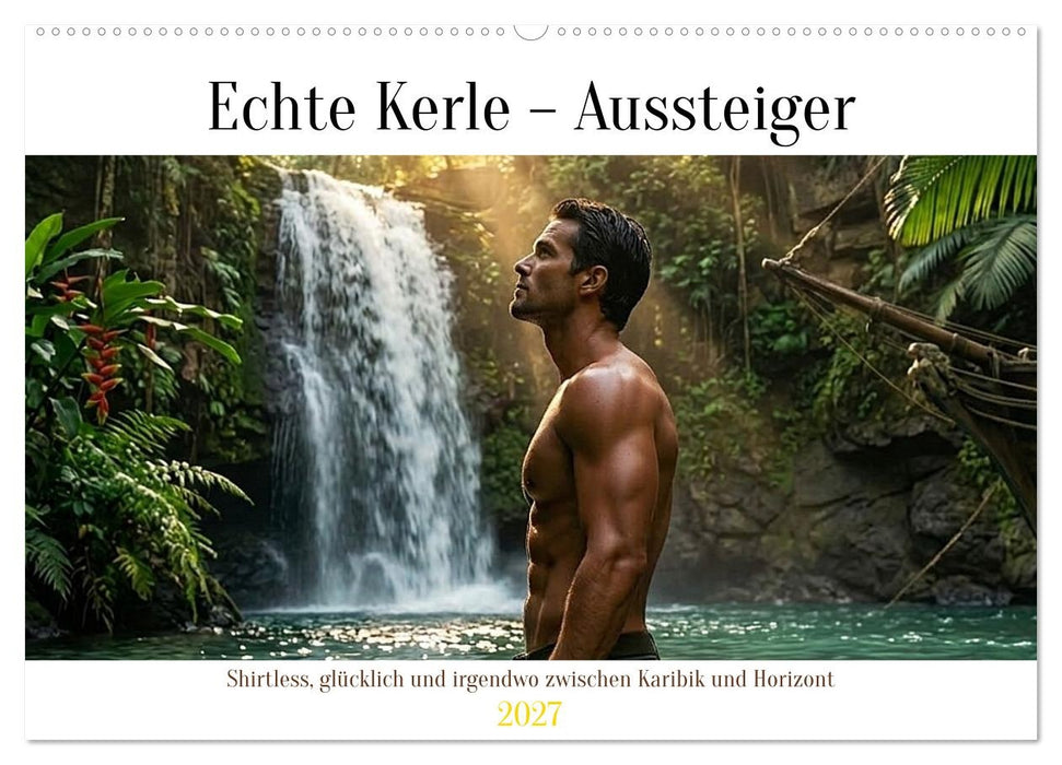 Echte Kerle – Aussteiger (CALVENDO Wandkalender 2027)