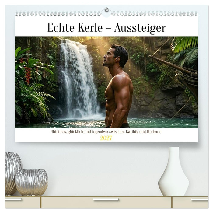 Echte Kerle – Aussteiger (CALVENDO Premium Wandkalender 2027)