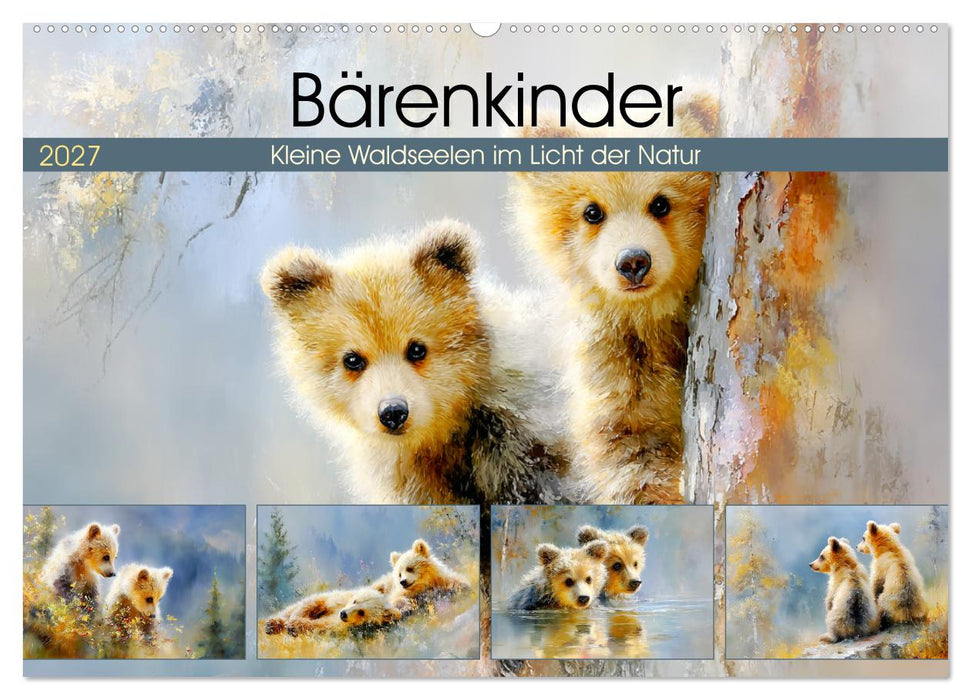 Bärenkinder. Kleine Waldseelen im Licht der Natur (CALVENDO Wandkalender 2027)