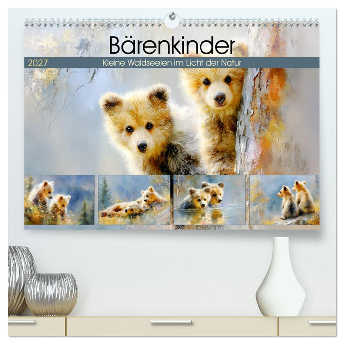 Bärenkinder. Kleine Waldseelen im Licht der Natur (CALVENDO Premium Wandkalender 2027)