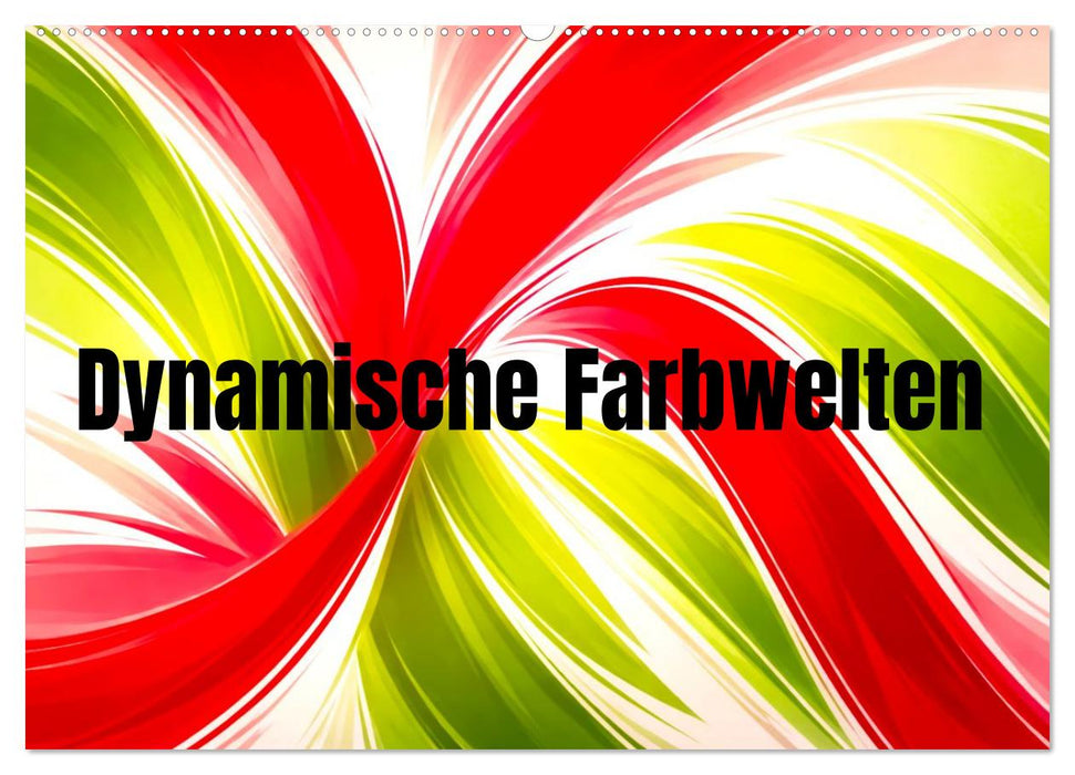Dynamische Farbwelten (CALVENDO Wandkalender 2027)