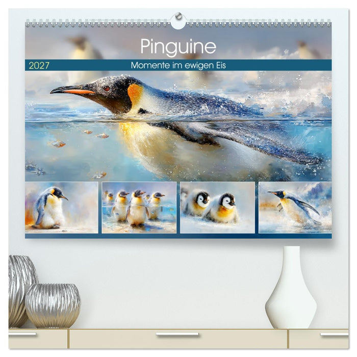 Pinguine. Momente im ewigen Eis (CALVENDO Premium Wandkalender 2027)