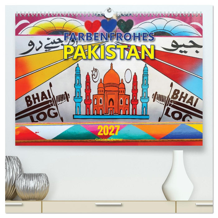 Farbenfrohes Pakistan (CALVENDO Premium Wandkalender 2027)