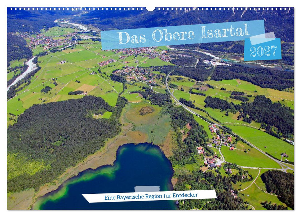Das Obere Isartal - Eine Bayerische Region für Entdecker (CALVENDO Wandkalender 2027)