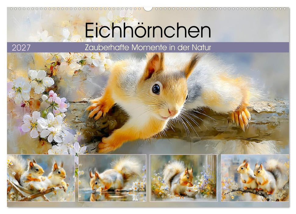 Eichhörnchen. Zauberhafte Momente in der Natur (CALVENDO Wandkalender 2027)