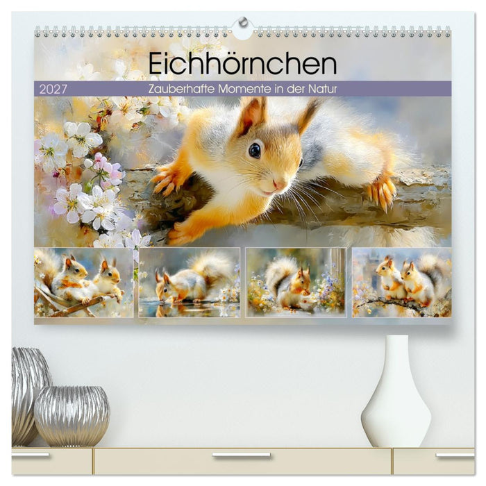 Eichhörnchen. Zauberhafte Momente in der Natur (CALVENDO Premium Wandkalender 2027)