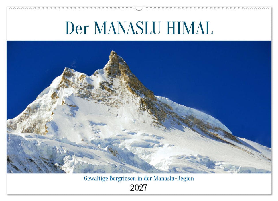 Der Manaslu Himal, gewaltige Bergriesen (CALVENDO Wandkalender 2027)