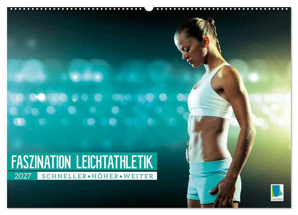 Faszination Leichtathletik: Schneller, höher, weiter (CALVENDO Wandkalender 2027)