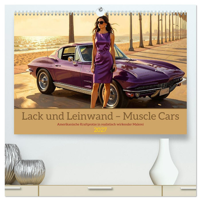 Lack und Leinwand – Muscle Cars (CALVENDO Premium Wandkalender 2027)