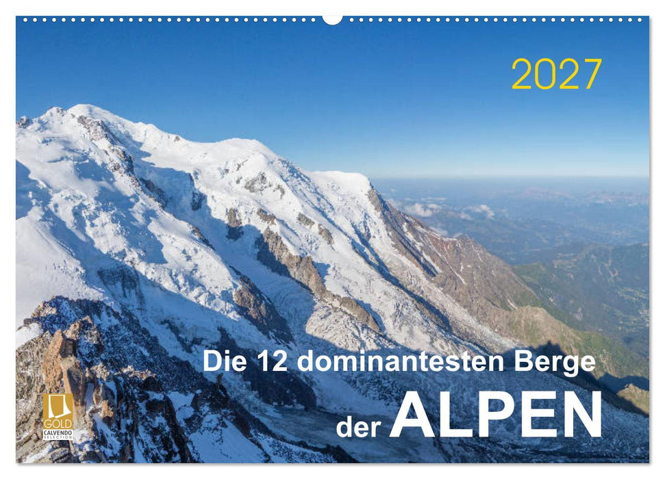 Die 12 dominantesten Berge der Alpen (CALVENDO Wandkalender 2027)