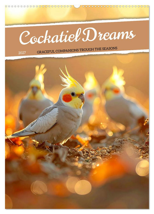 Cockatiel Dreams (CALVENDO Monthly Calendar 2027)