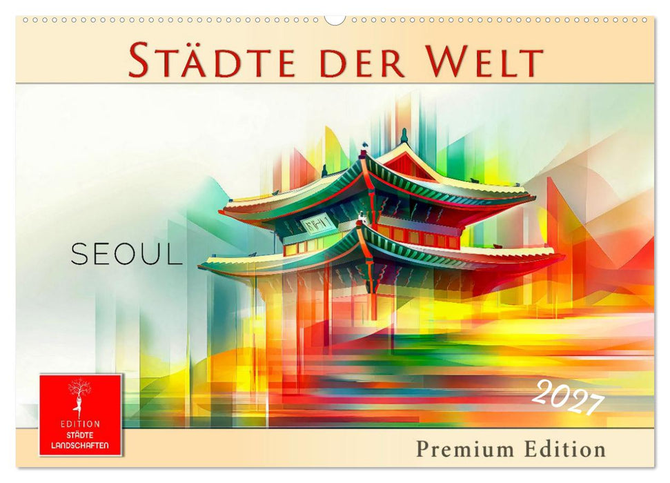 Städte der Welt - Premium Edition (CALVENDO Wandkalender 2027)
