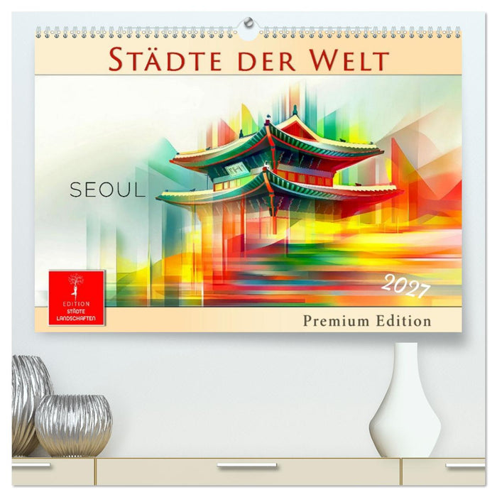 Städte der Welt - Premium Edition (CALVENDO Premium Wandkalender 2027)