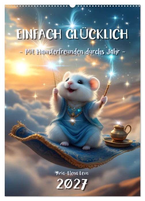 Einfach glücklich. Mit Hamsterfreunden durchs Jahr (CALVENDO Wandkalender 2027)