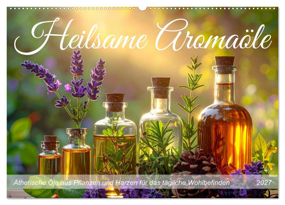 Heilsame Aromaöle (CALVENDO Wandkalender 2027)