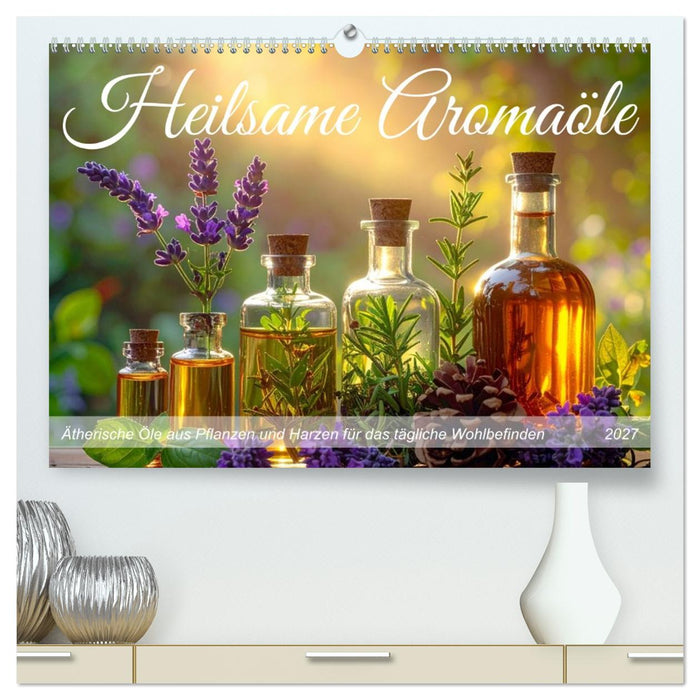 Heilsame Aromaöle (CALVENDO Premium Wandkalender 2027)