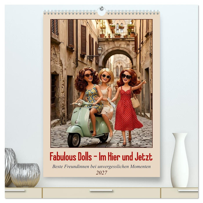 Fabulous Dolls – Im Hier und Jetzt (CALVENDO Premium Wandkalender 2027)