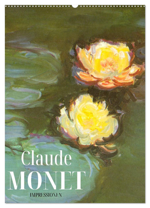 Claude Monet Impressionen 2027 (CALVENDO Wandkalender 2027)