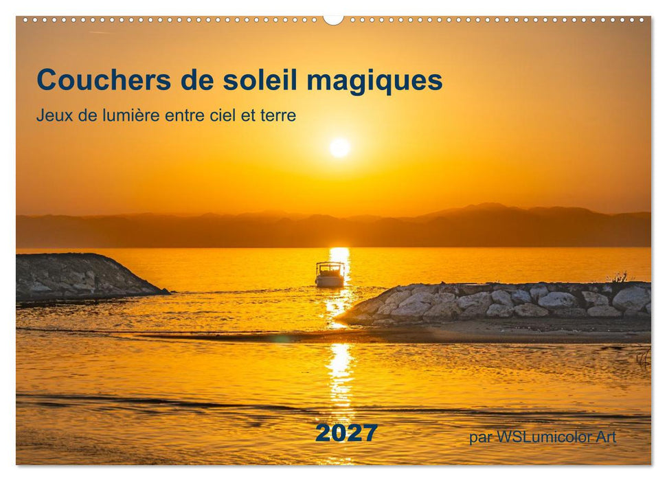 Couchers de soleil magiques – Jeux de lumière entre ciel et terre (CALVENDO Calendrier mensuel 2027)