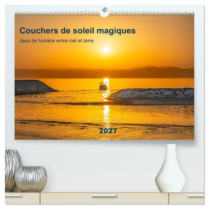 Couchers de soleil magiques – Jeux de lumière entre ciel et terre (CALVENDO Calendrier supérieur 2027)