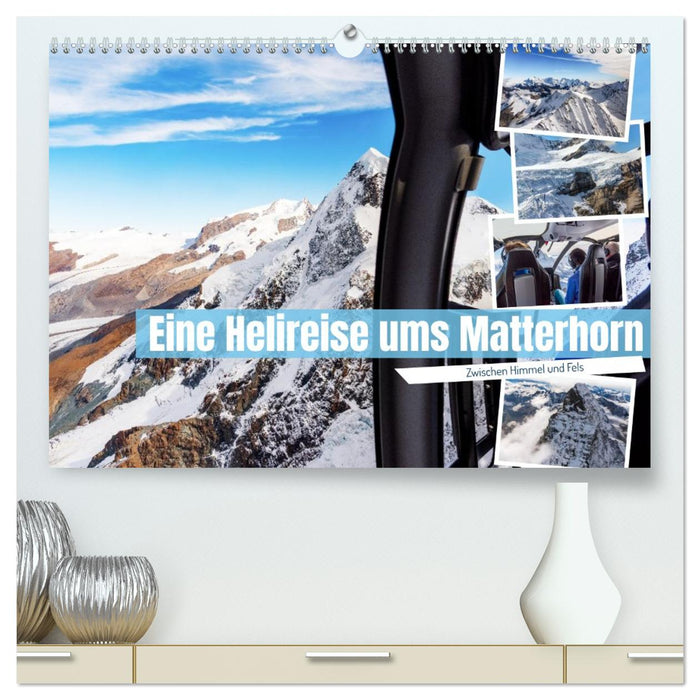 Eine Helireise ums Matterhorn (CALVENDO Premium Wandkalender 2027)