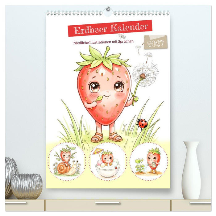 Erdbeer Kalender - Niedliche Illustrationen mit Sprüchen (CALVENDO Premium Wandkalender 2027)