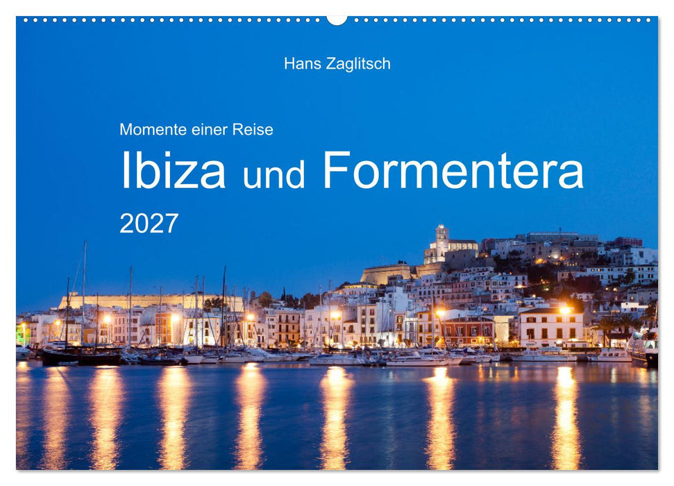 Momente einer Reise - Ibiza und Formentera (CALVENDO Wandkalender 2027)