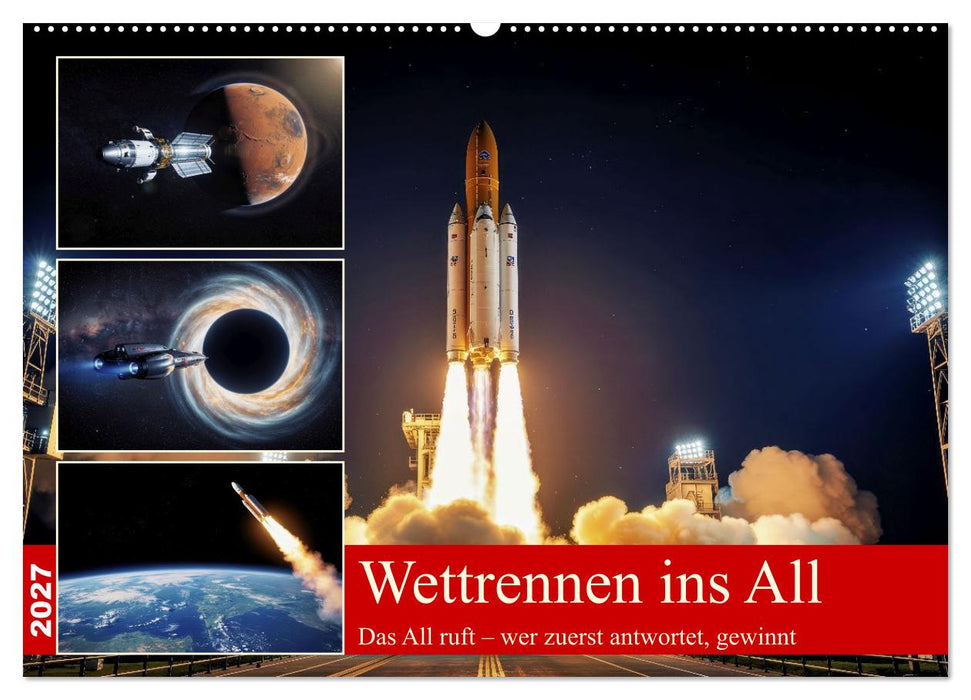 Wettrennen ins All (CALVENDO Wandkalender 2027)