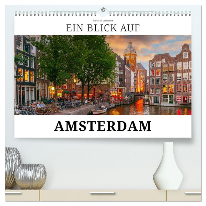 Ein Blick auf Amsterdam in Farbe (CALVENDO Premium Wandkalender 2027)