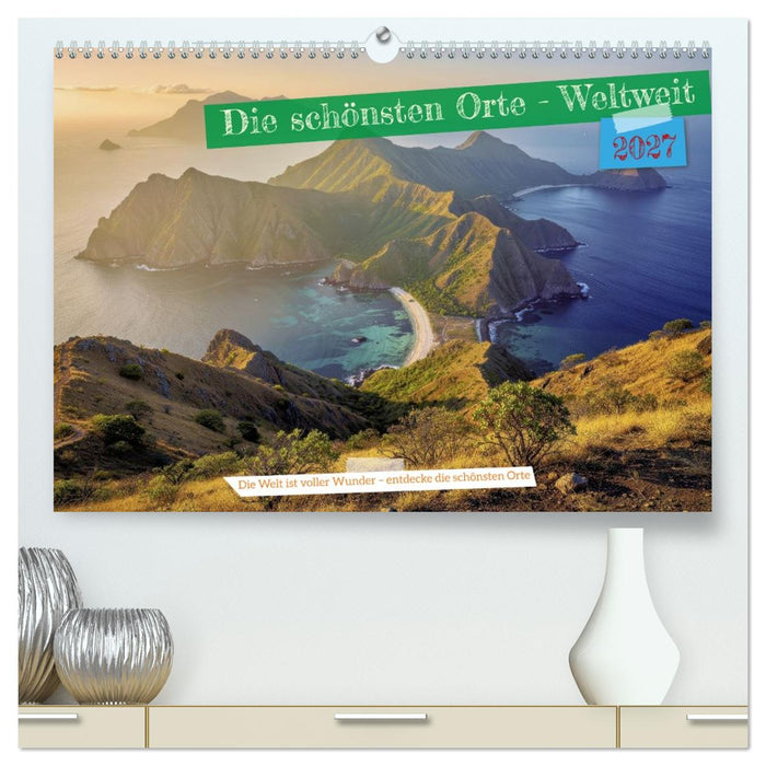 Die schönsten Orte - Weltweit (CALVENDO Premium Wandkalender 2027)