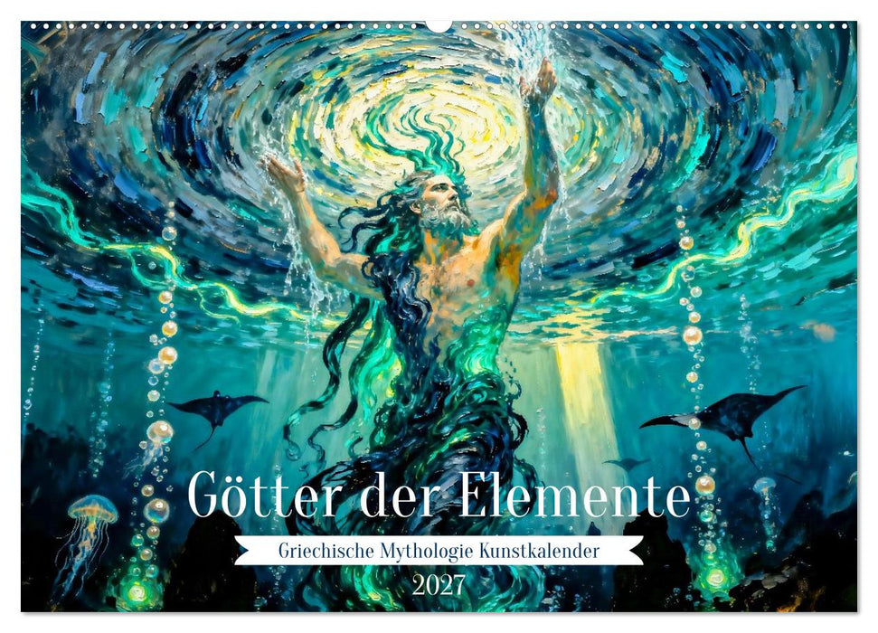Götter der Elemente - Griechische Mythologie Kunstkalender (CALVENDO Wandkalender 2027)