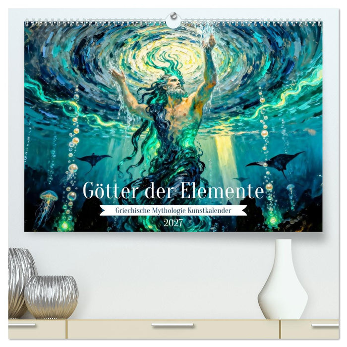 Götter der Elemente - Griechische Mythologie Kunstkalender (CALVENDO Premium Wandkalender 2027)