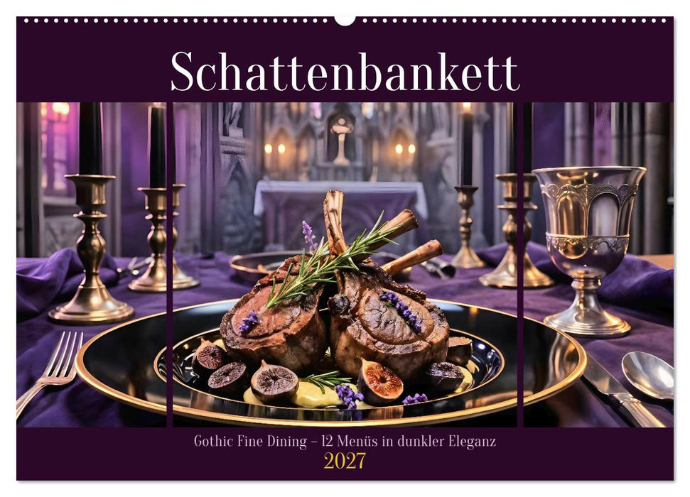 Schattenbankett - Gothic Fine Dining – 12 Menüs in dunkler Eleganz (CALVENDO Wandkalender 2027)